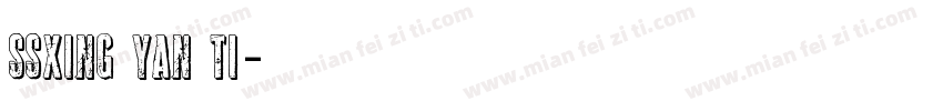 SSXing Yan Ti字体转换